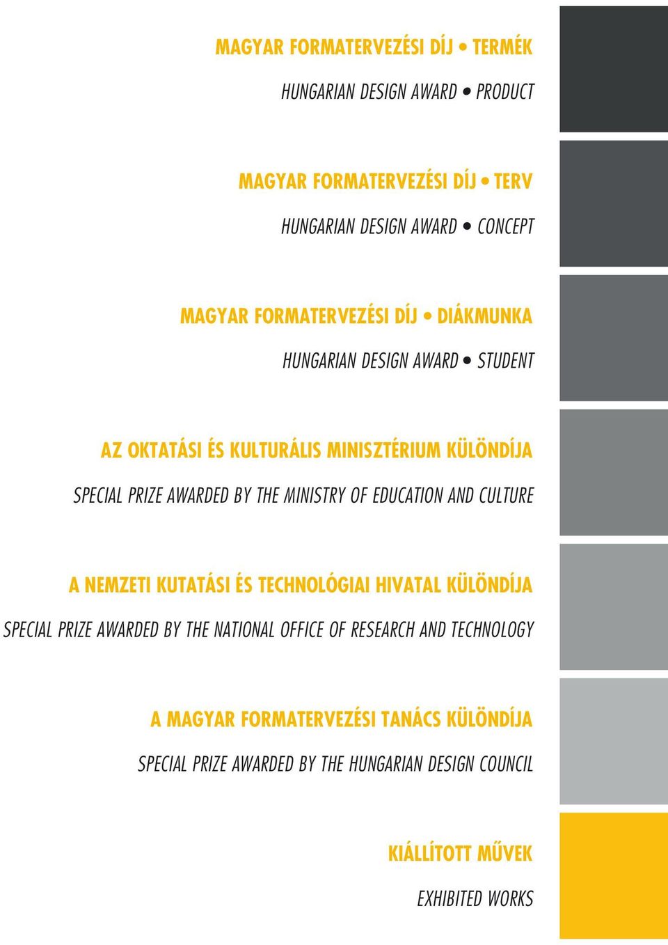 THE MINISTRY OF EDUCATION AND CULTURE A NEMZETI KUTATÁSI ÉS TECHNOLÓGIAI HIVATAL KÜLÖNDÍJA SPECIAL PRIZE AWARDED BY THE NATIONAL OFFICE