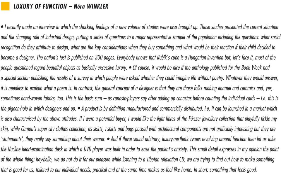 what social recognition do they attribute to design, what are the key considerations when they buy something and what would be their reaction if their child decided to become a designer.