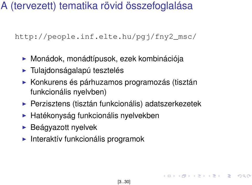 Konkurens és párhuzamos programozás (tisztán funkcionális nyelvben) Perzisztens (tisztán