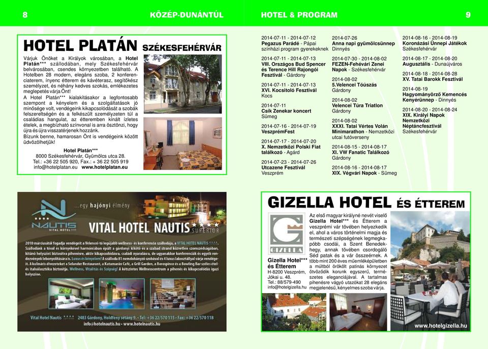 A Hotel Platán*** kialakításakor a legfontosabb szempont a kényelem és a szolgáltatások jó minősége volt, vendégeink kikapcsolódását a szobák felszereltségén és a felkészült személyzeten túl a