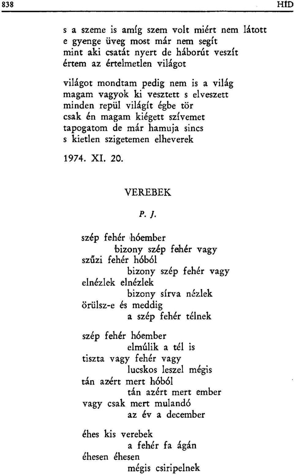 Ј. szop fehér hóember bizony szép fehér vagy szűzi fehér hбból bizony szép fehér vagy elnézlek elnézlek bizony sírva nzlek örülsz-e és meddig a szép fehér télnek szép fehér hóember elmúlik a