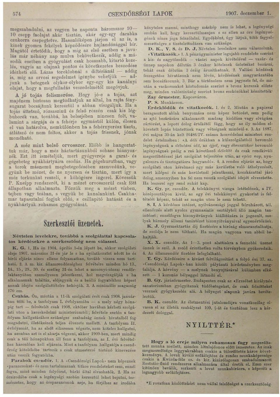 esetben a Javu lás már néhány nap mulva bekövetkezik, a~dlg,a má sodili esetben a gyógyulást csak hosszabb, kltm to l<e~e. lés, vagyis az olajnak pontos.és l<öv~tl<~~ete? beszedese idézheti elő.