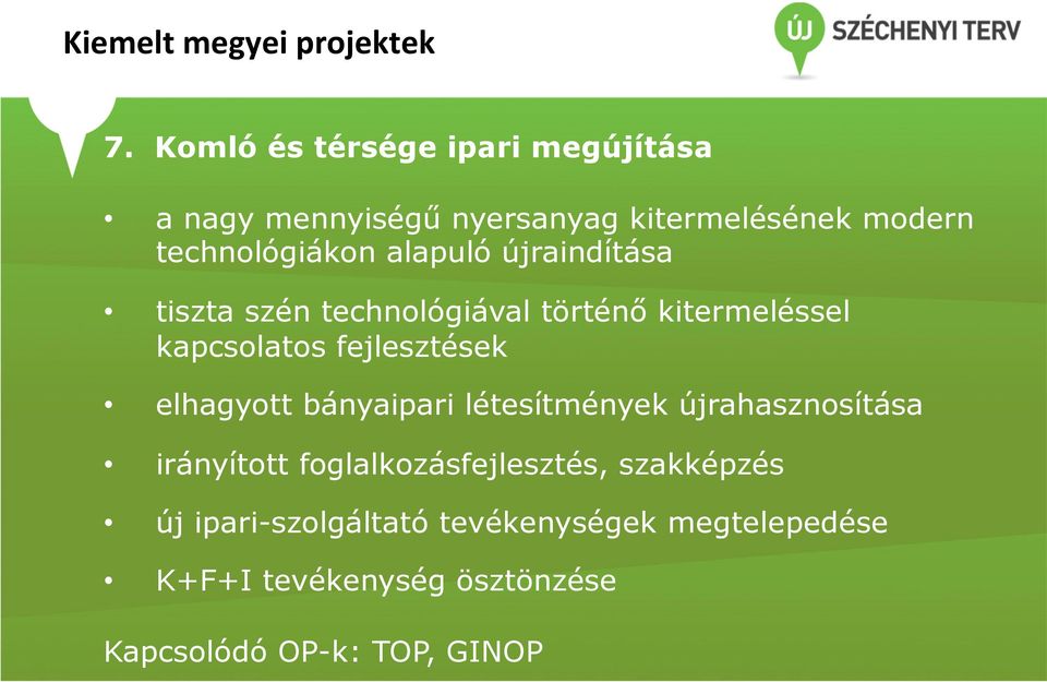 fejlesztések elhagyott bányaipari létesítmények újrahasznosítása irányított foglalkozásfejlesztés,