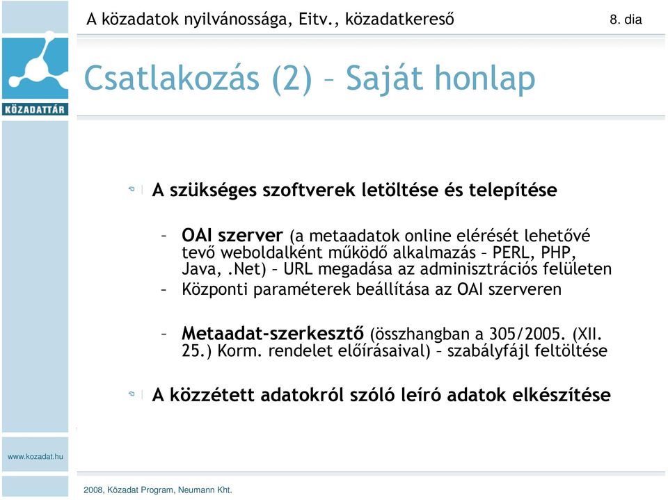 weboldalként működő alkalmazás PERL, PHP, Java,.