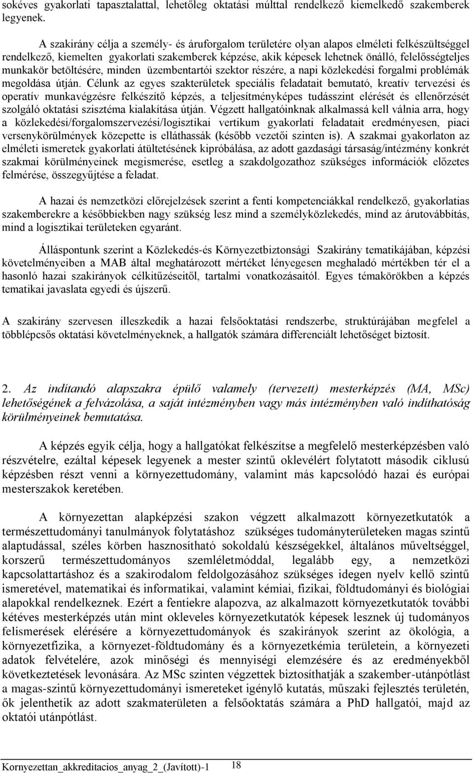 munkakör betöltésére, minden üzembentartói szektor részére, a napi közlekedési forgalmi problémák megoldása útján.