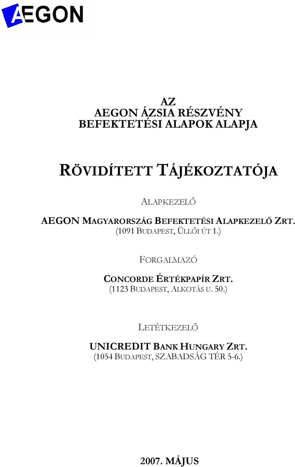 (1091 BUDAPEST, ÜLLŐI ÚT 1.) FORGALMAZÓ CONCORDE ÉRTÉKPAPÍR ZRT.