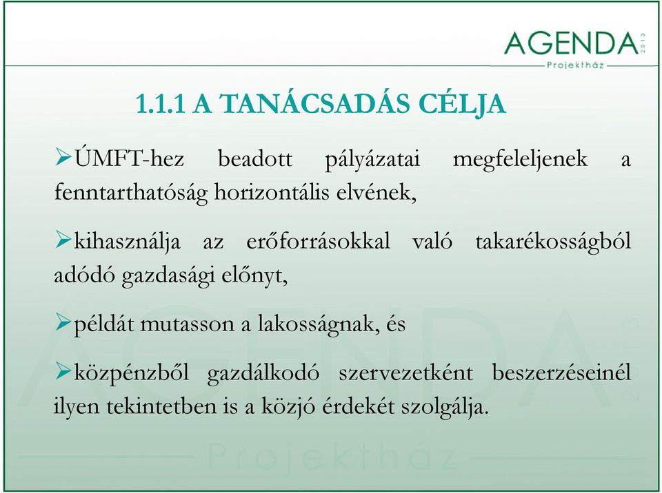 előnyt, példát mutasson a lakosságnak, és közpénzből zdálk dó z r z tként b z rzé inél