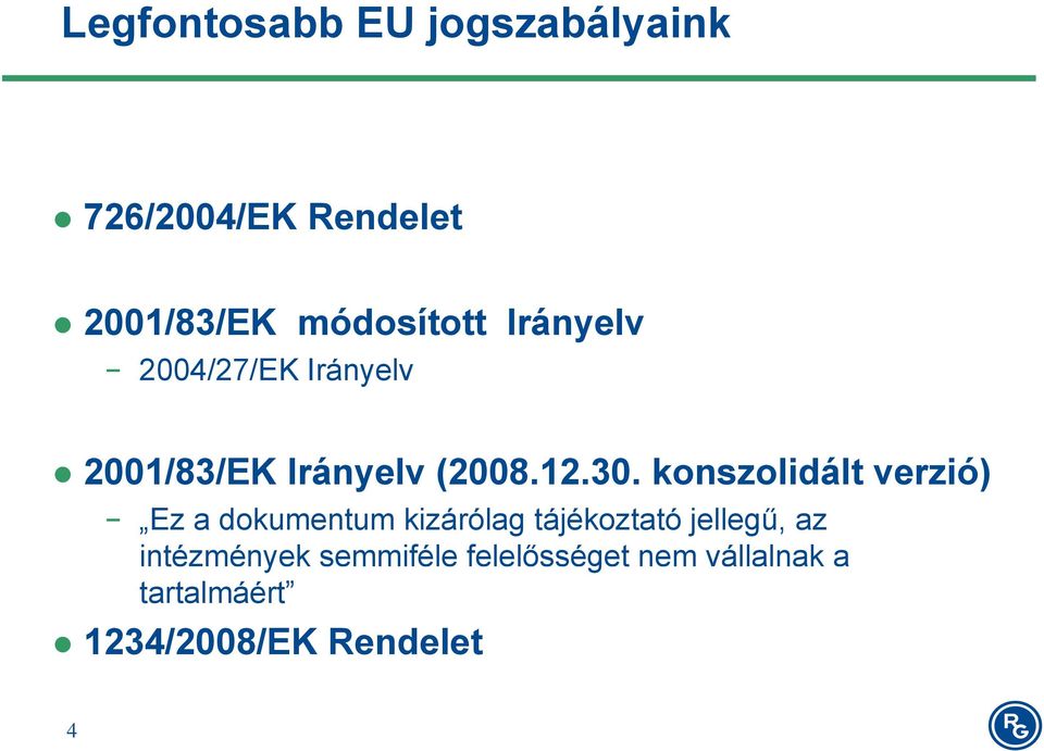 konszolidált verzió) Ez a dokumentum kizárólag tájékoztató jellegű, az