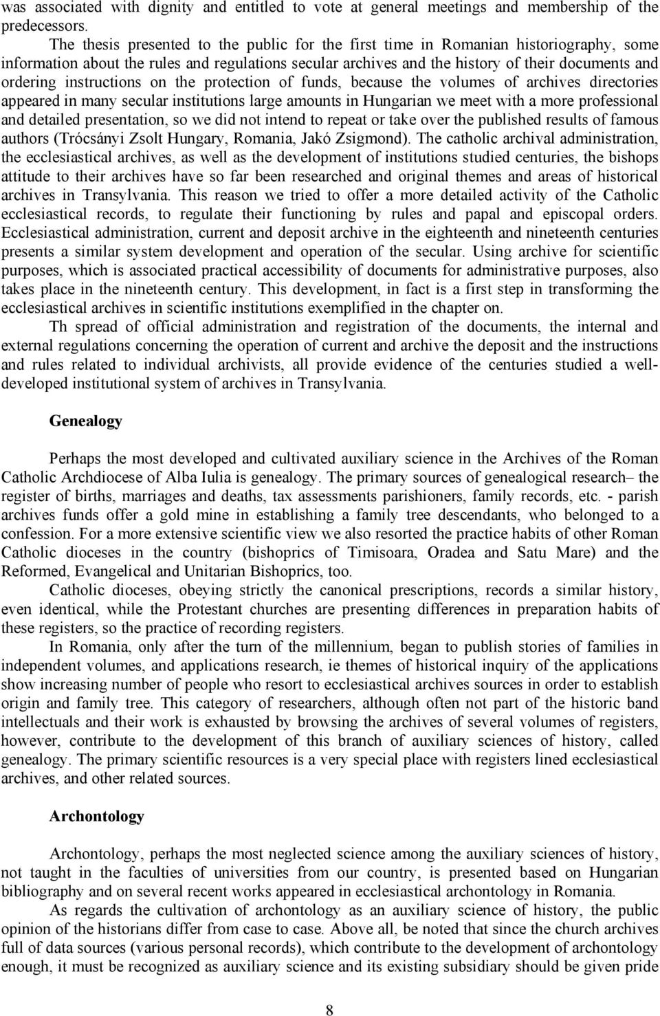 instructions on the protection of funds, because the volumes of archives directories appeared in many secular institutions large amounts in Hungarian we meet with a more professional and detailed