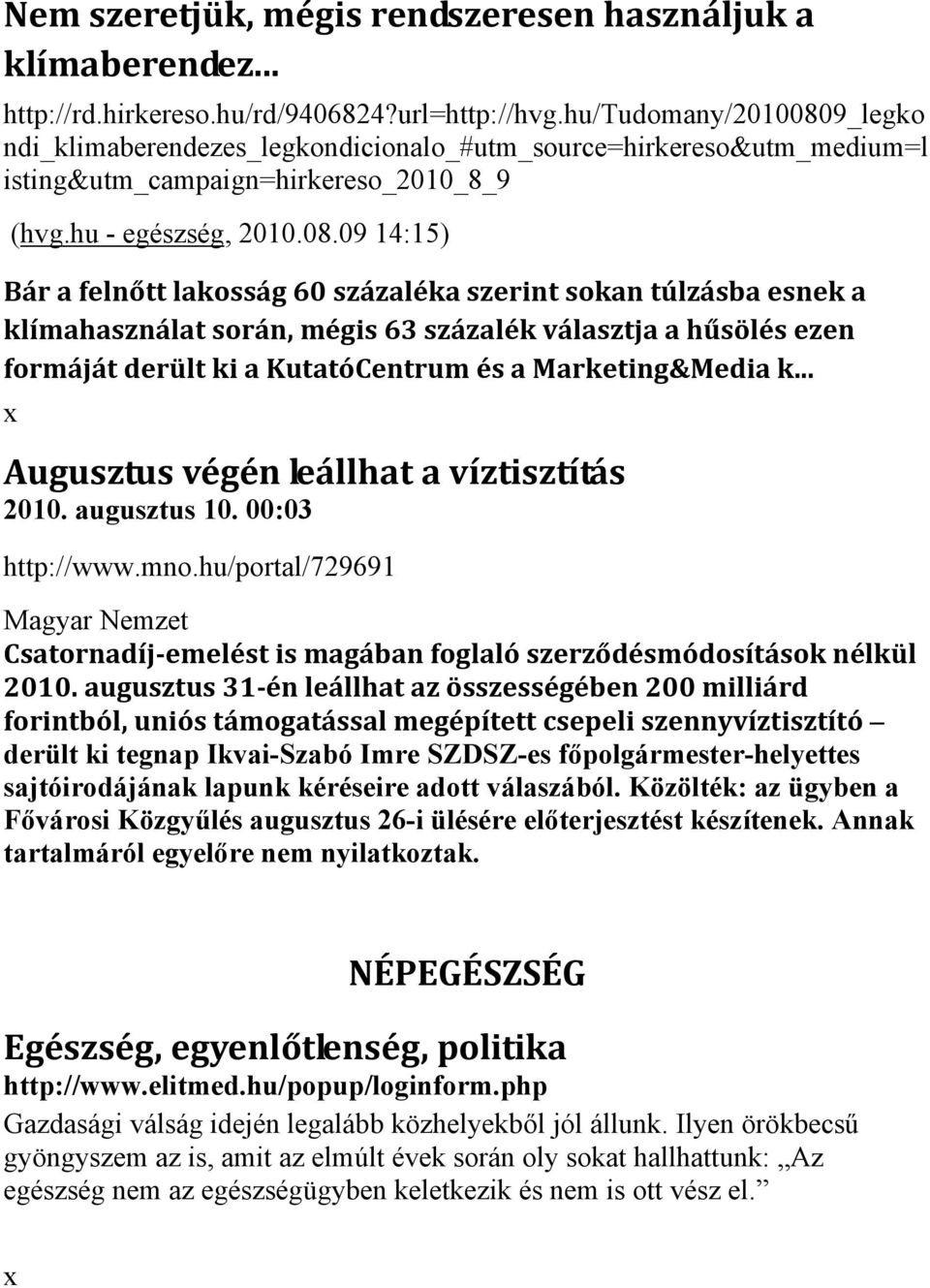 9_legko ndi_klimaberendezes_legkondicionalo_#utm_source=hirkereso&utm_medium=l isting&utm_campaign=hirkereso_2010_8_9 (hvg.hu - egészség, 2010.08.