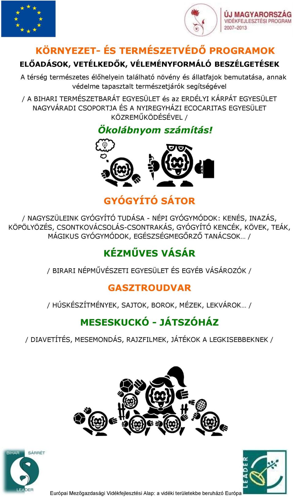 GYÓGYÍTÓ SÁTOR / NAGYSZÜLEINK GYÓGYÍTÓ TUDÁSA - NÉPI GYÓGYMÓDOK: KENÉS, INAZÁS, KÖPÖLYÖZÉS, CSONTKOVÁCSOLÁS-CSONTRAKÁS, GYÓGYÍTÓ KENCÉK, KÖVEK, TEÁK, MÁGIKUS GYÓGYMÓDOK, EGÉSZSÉGMEGŐRZŐ TANÁCSOK /