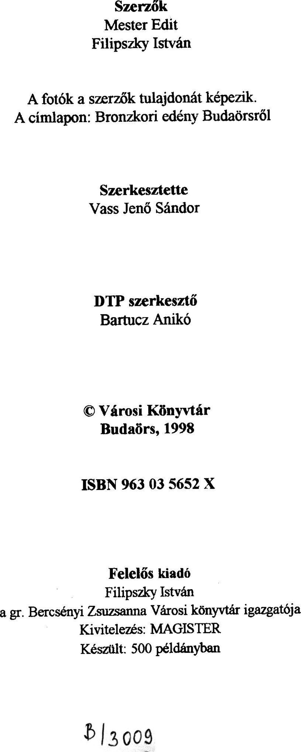 Bartucz Anik6 (t) v arosi Kiin~ar Budaiirs, 1998 ISBN 963 03 5652 X Felelos kiad6