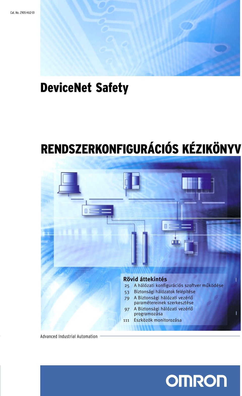 hálózati konfigurációs szoftver működése 53 Biztonsági hálózatok felépítése 79 A