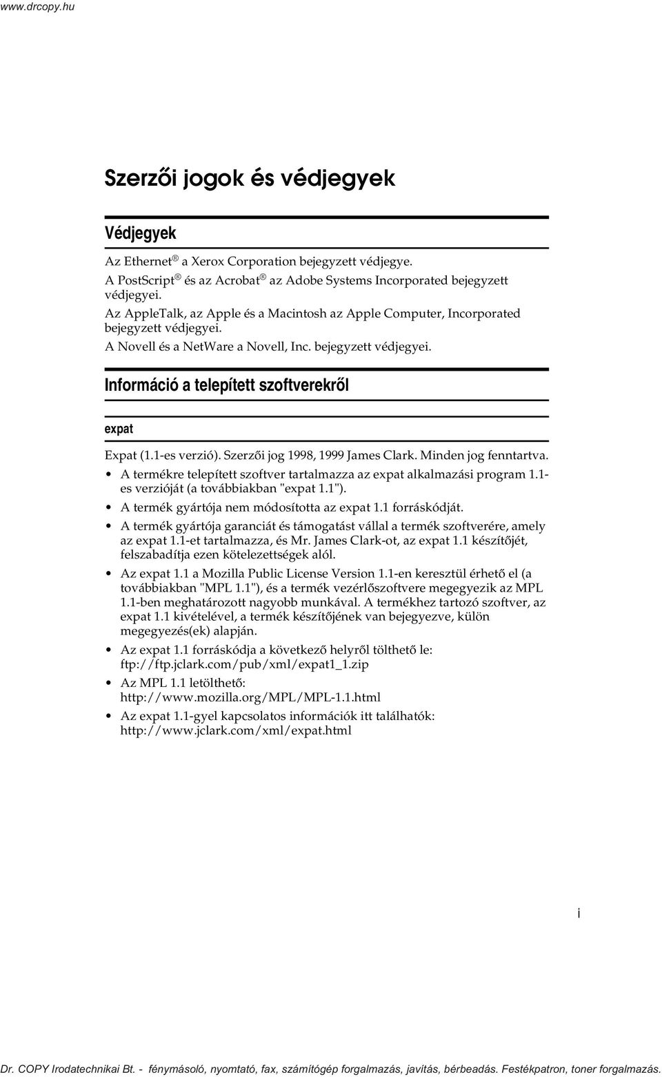 1-es verzió). Szerzõi jog 1998, 1999 James Clark. Minden jog fenntartva. A termékre telepített szoftver tartalmazza az expat alkalmazási program 1.1- es verzióját (a továbbiakban "expat 1.1").
