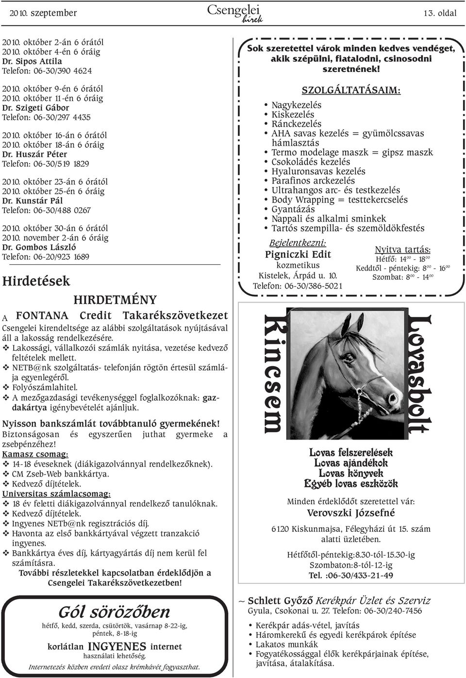 Kunstár Pál Telefon: 06-30/488 0267 2010. október 30-án 6 órától 2010. november 2-án 6 óráig Dr.