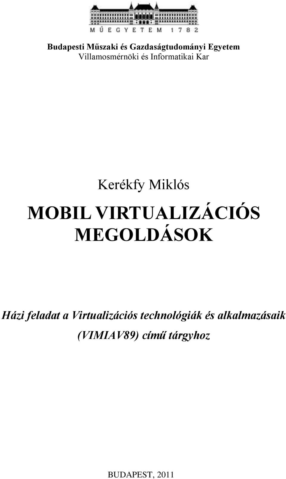 VIRTUALIZÁCIÓS MEGOLDÁSOK Házi feladat a Virtualizációs