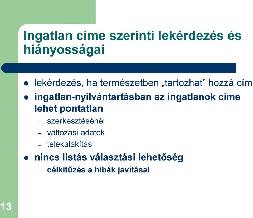 ingatlanok címe lehet pontatlan szerkesztésénél változási adatok