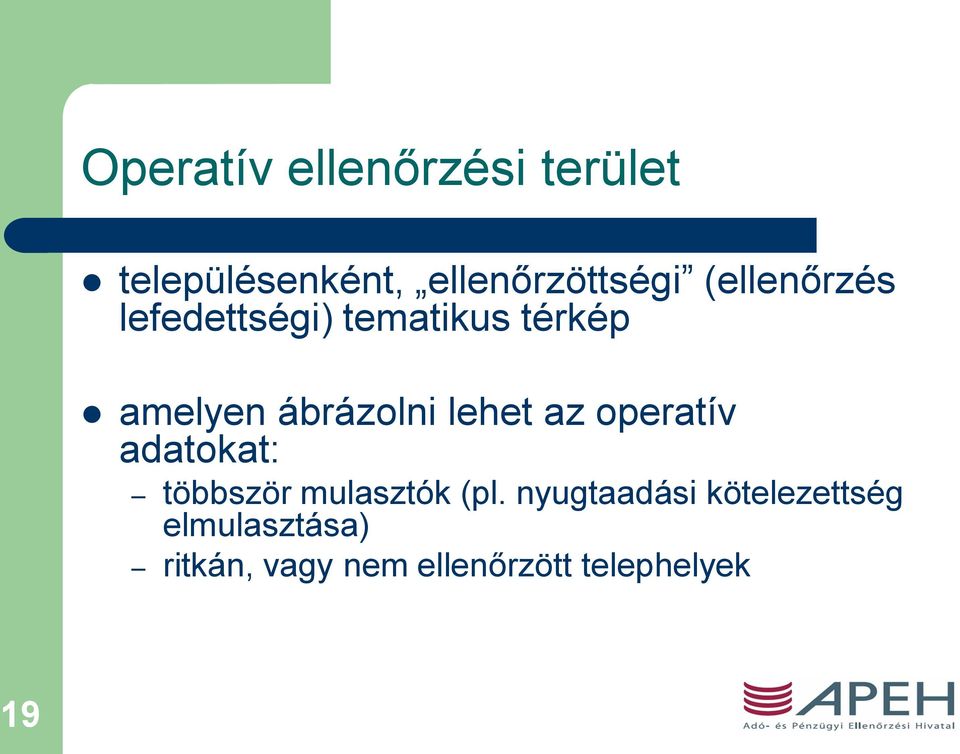 lehet az operatív adatokat: többször mulasztók (pl.