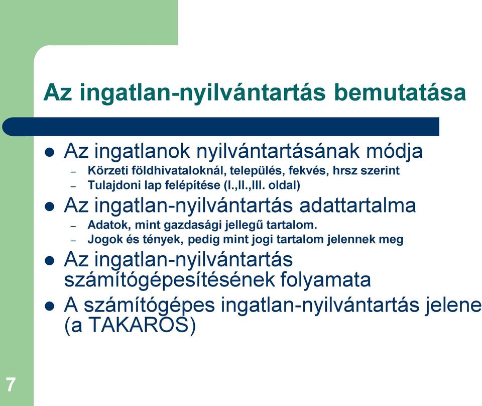 oldal) Az ingatlan-nyilvántartás adattartalma Adatok, mint gazdasági jellegű tartalom.