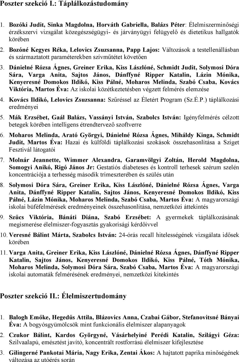 Bozóné Kegyes Réka, Lelovics Zsuzsanna, Papp Lajos: Változások a testellenállásban és származtatott paraméterekben szívműtétet követően 3.