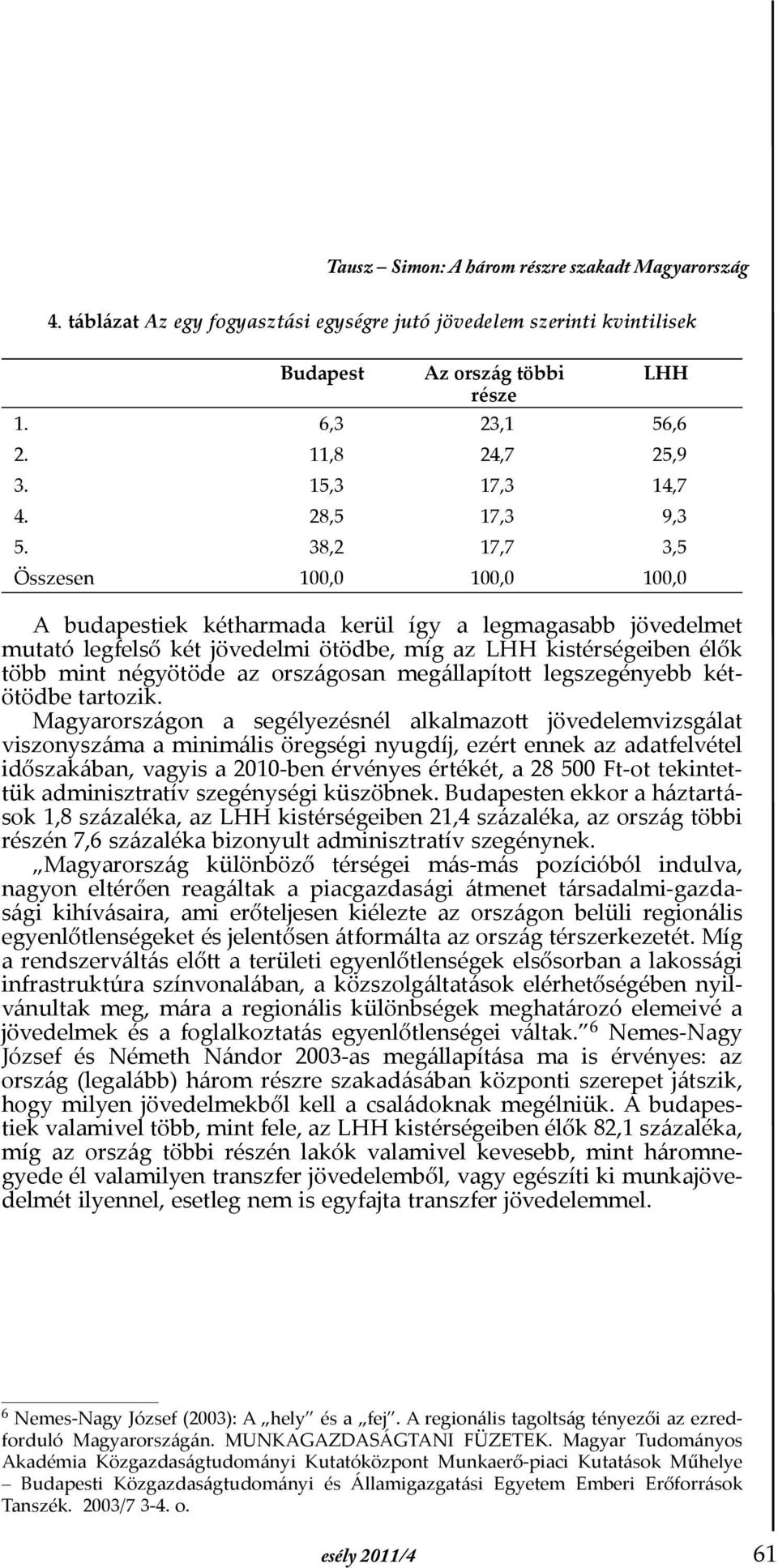 legszegényebb kétötödbe tartozik.