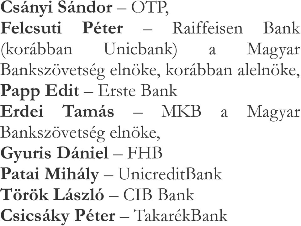 Erdei Tamás MKB a Magyar Bankszövetség elnöke, Gyuris Dániel FHB Patai