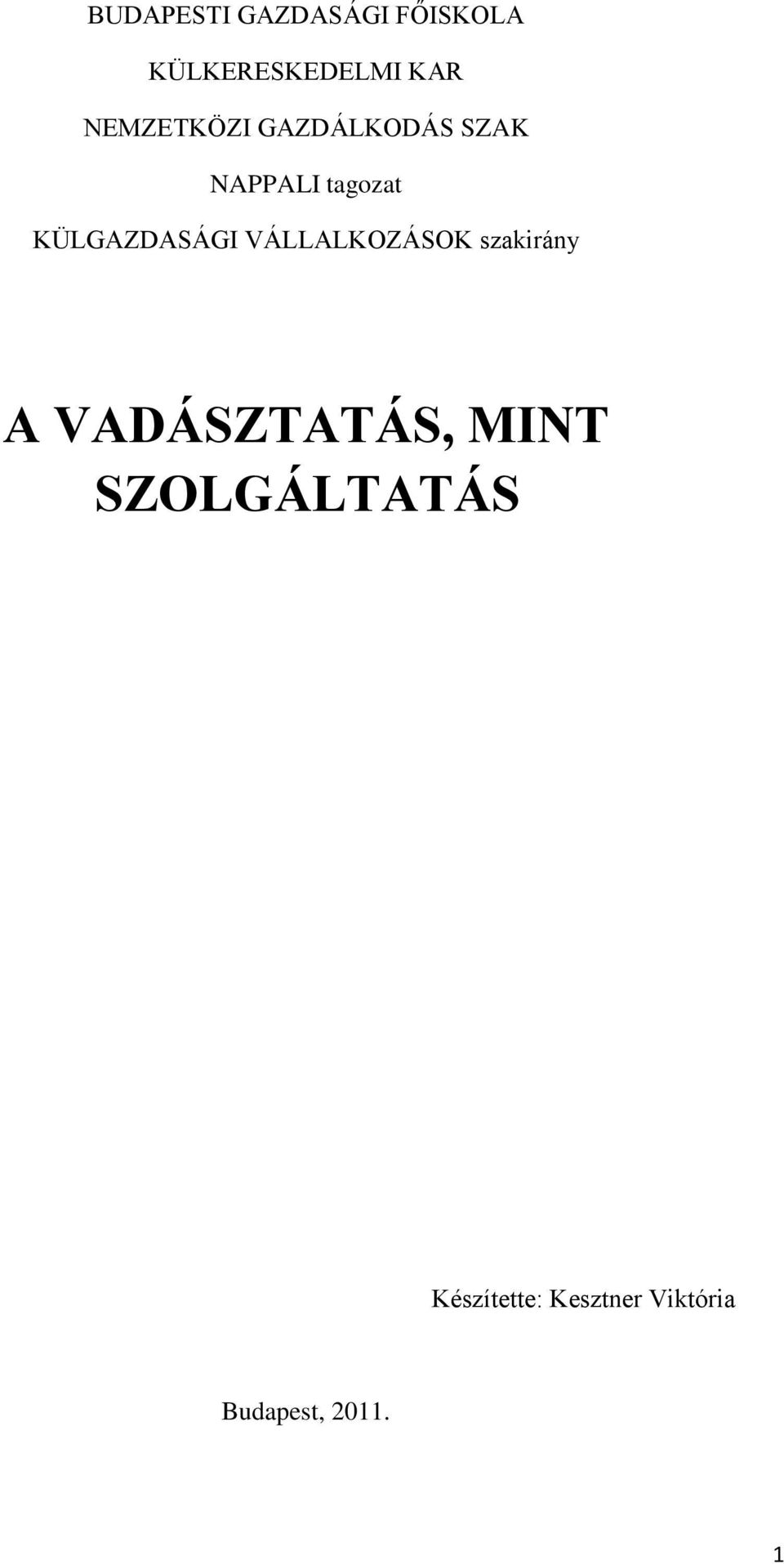 KÜLGAZDASÁGI VÁLLALKOZÁSOK szakirány A VADÁSZTATÁS,