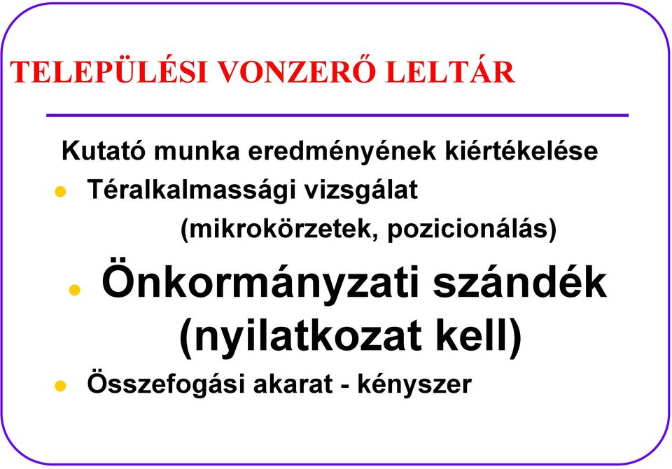 vizsgálat (mikrokörzetek, pozicionálás)