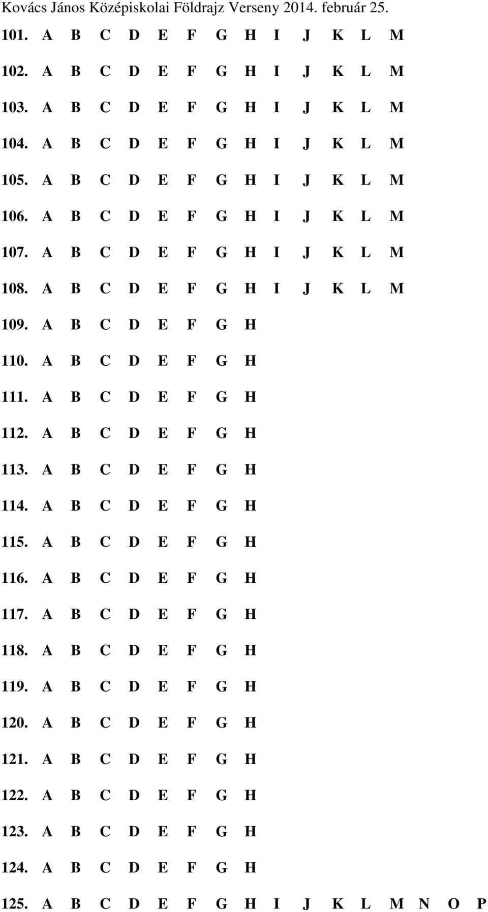 A B C D E F G H 111. A B C D E F G H 112. A B C D E F G H 113. A B C D E F G H 114. A B C D E F G H 115. A B C D E F G H 116. A B C D E F G H 117.