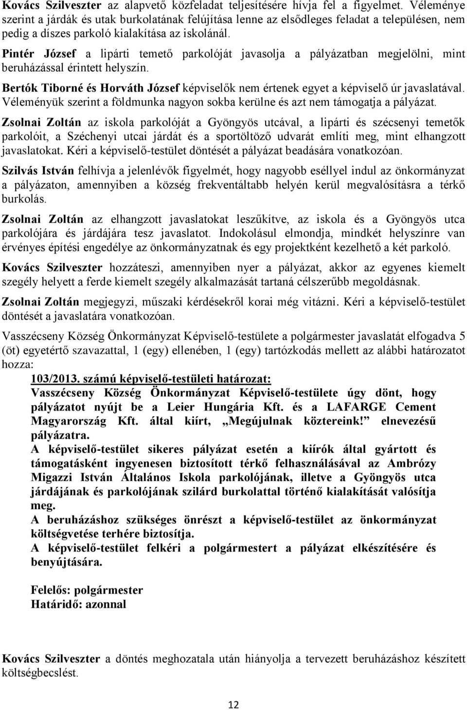 Pintér József a lipárti temető parkolóját javasolja a pályázatban megjelölni, mint beruházással érintett helyszín.