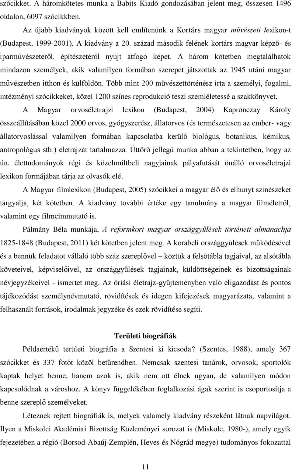 század második felének kortárs magyar képző- és iparművészetéről, építészetéről nyújt átfogó képet.