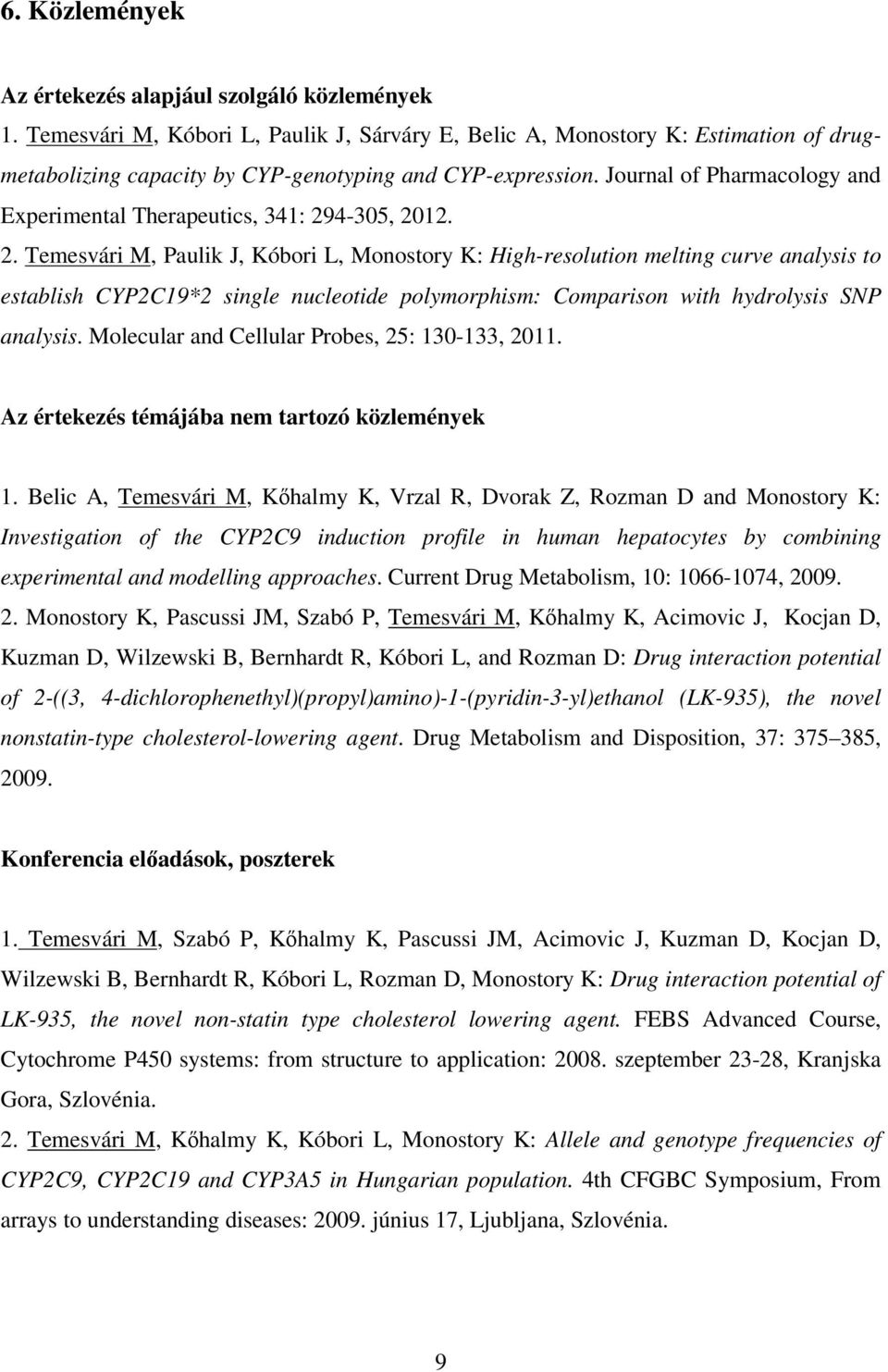 Journal of Pharmacology and Experimental Therapeutics, 341: 29