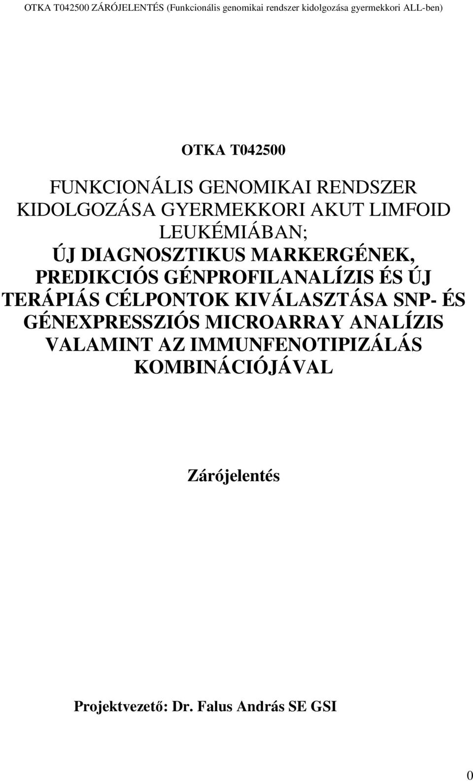 TERÁPIÁS CÉLPONTOK KIVÁLASZTÁSA SNP- ÉS GÉNEXPRESSZIÓS MICROARRAY ANALÍZIS VALAMINT