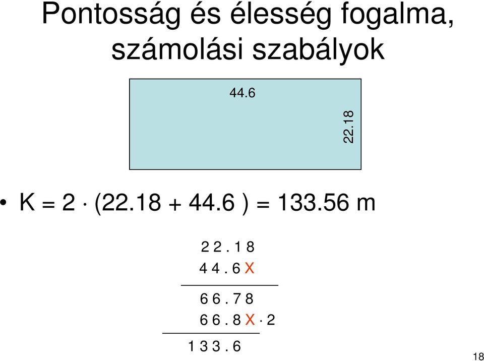 18 K = 2 (22.18 + 44.6 ) = 133.