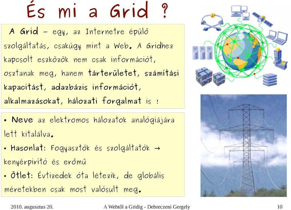 adazbázis információt, alkalmazásokat, hálozati forgalmat is!