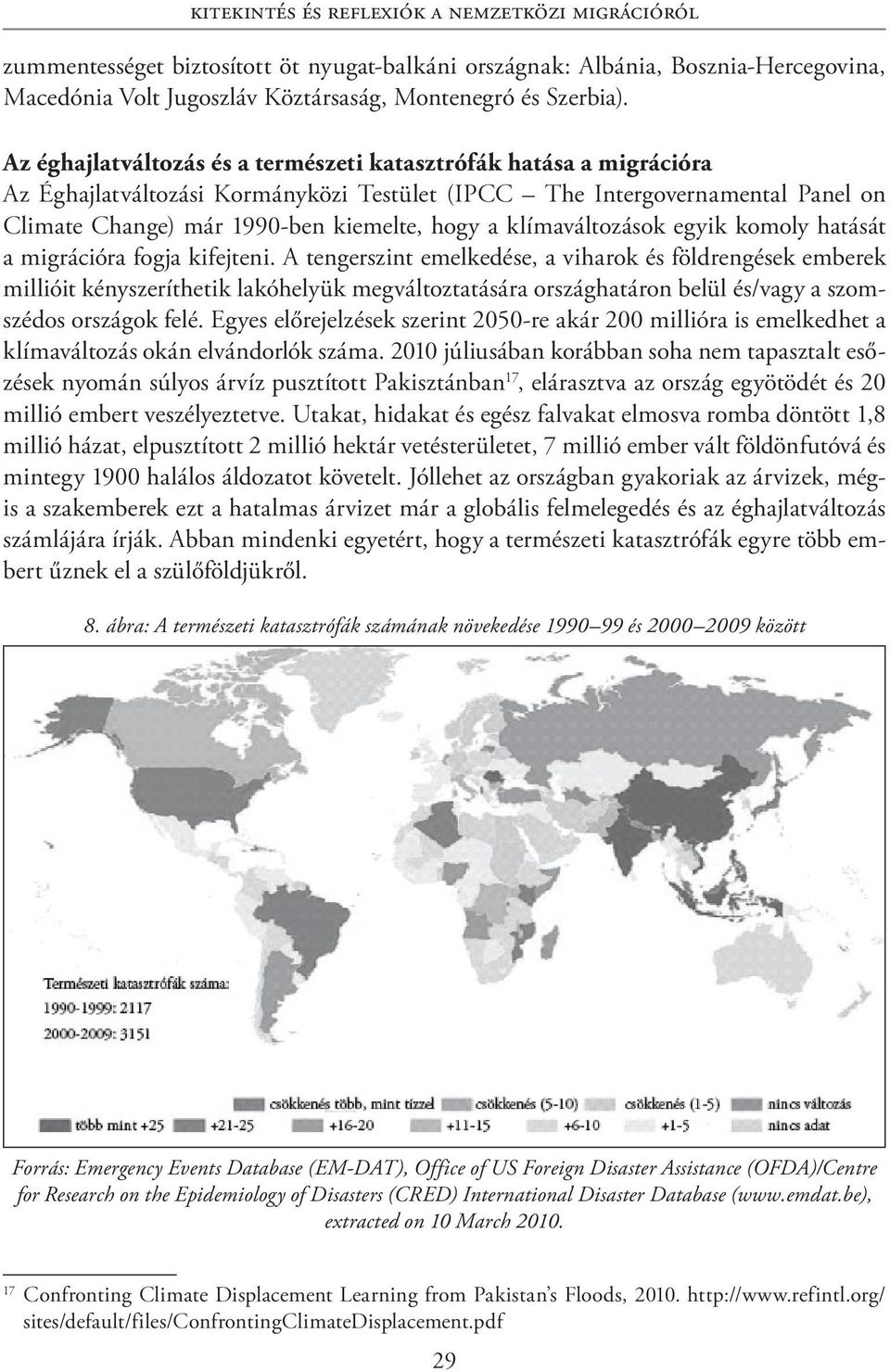 klímaváltozások egyik komoly hatását a migrációra fogja kifejteni.