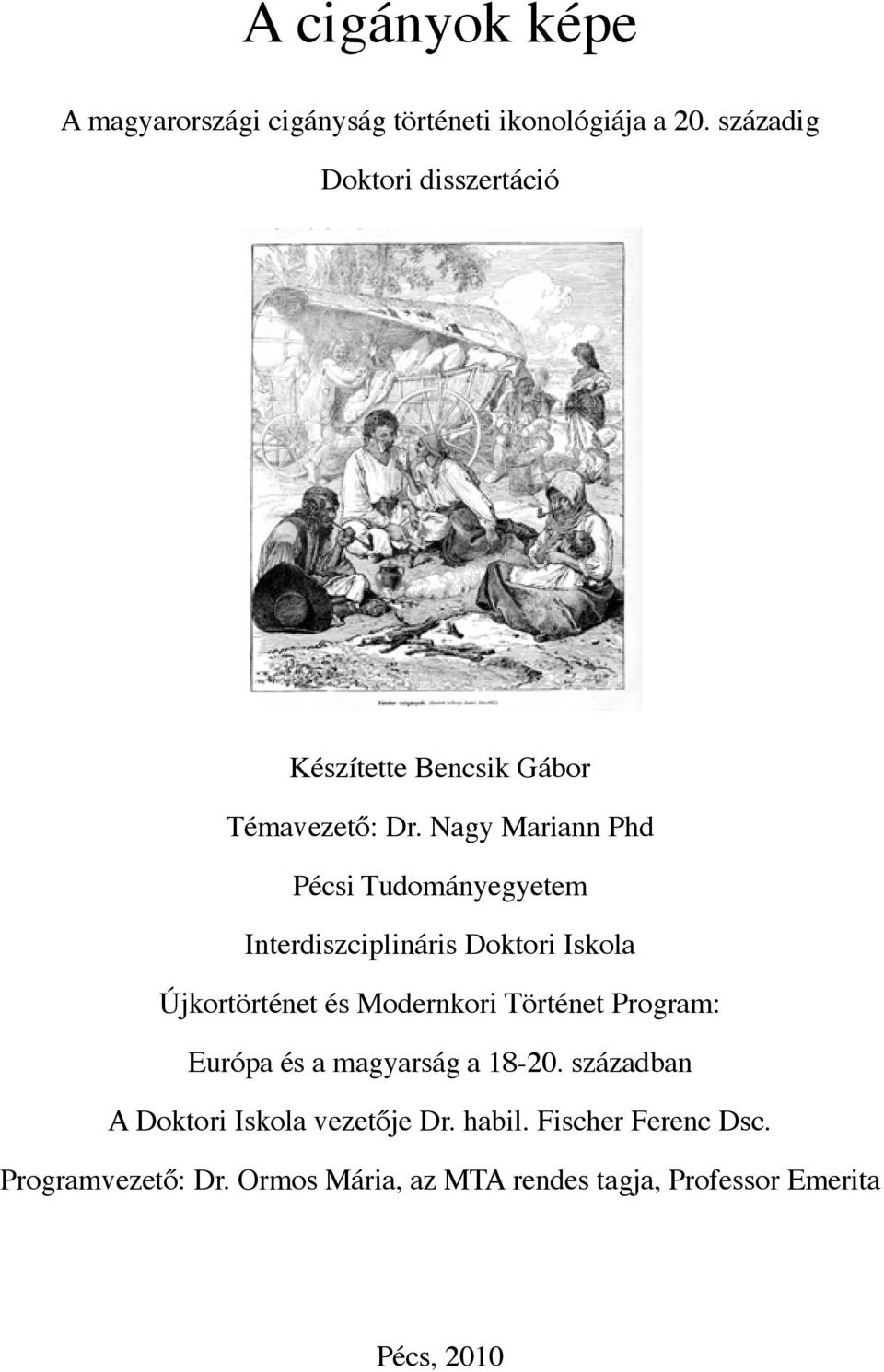 Nagy Mariann Phd Pécsi Tudományegyetem Interdiszciplináris Doktori Iskola Újkortörténet és Modernkori Történet