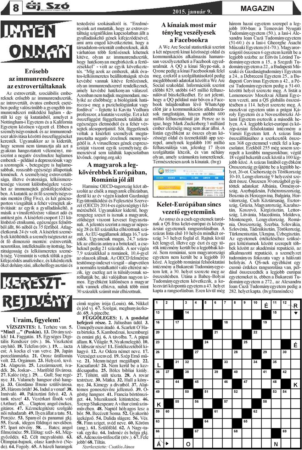 im - munrendszeri működési hajlam - de - rült ki egy új kutatásból, amelyet a Nottingham-i Egyetem és a Kalifornia Egyetem közösen végzett el.