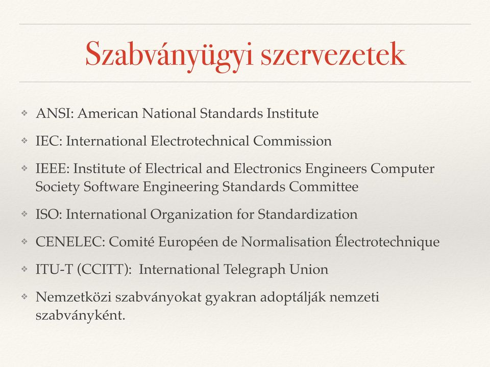 Standards Committee ISO: International Organization for Standardization CENELEC: Comité Européen de