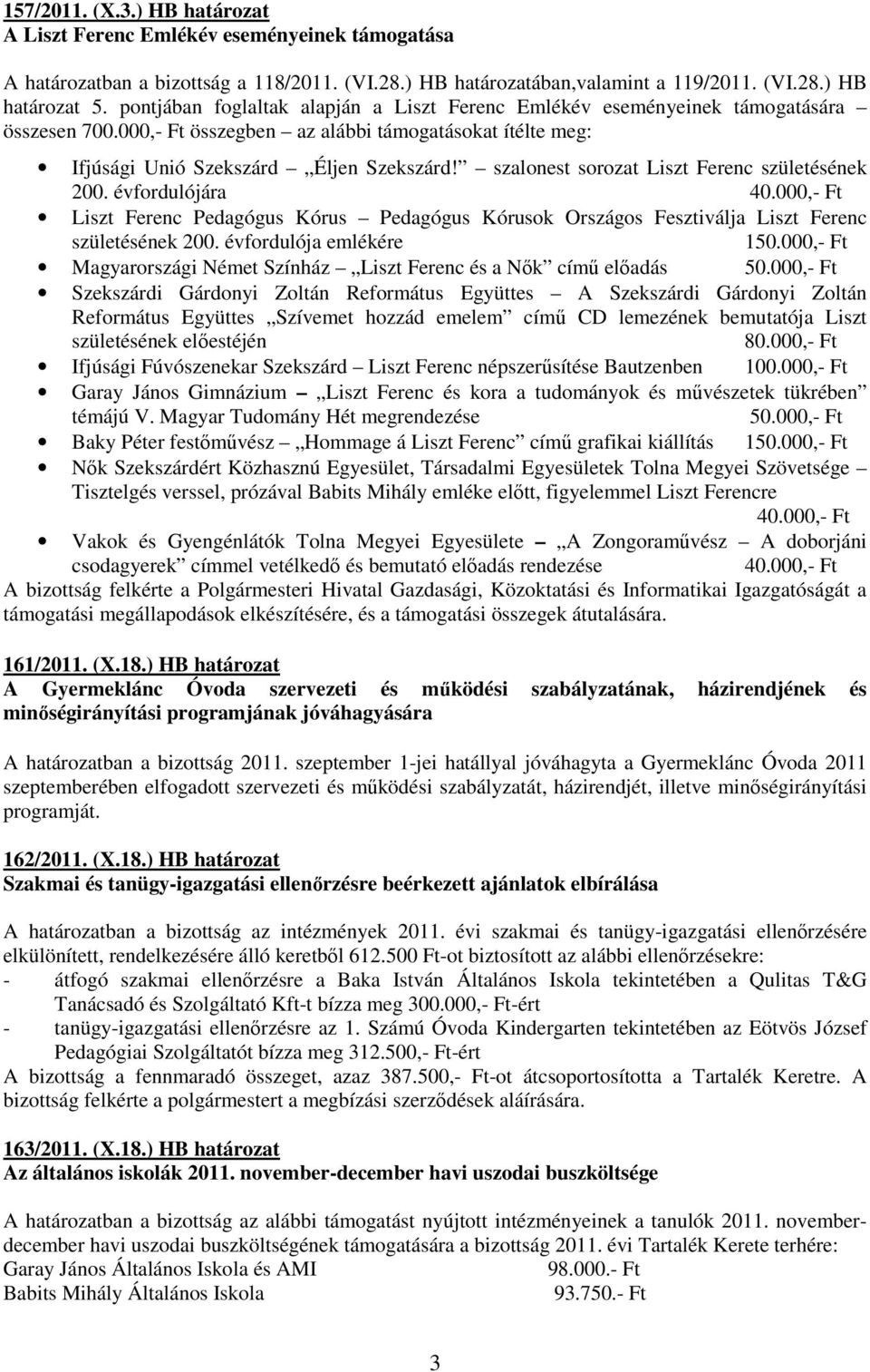 szalonest sorozat Liszt Ferenc születésének 200. évfordulójára 40.000,- Ft Liszt Ferenc Pedagógus Kórus Pedagógus Kórusok Országos Fesztiválja Liszt Ferenc születésének 200. évfordulója emlékére 150.