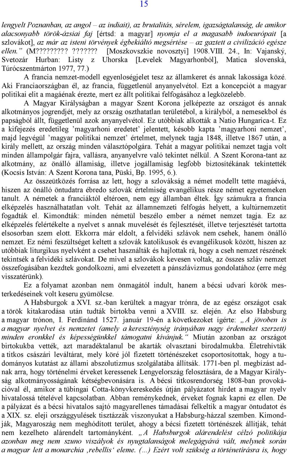 , In: Vajanský, Svetozár Hurban: Listy z Uhorska [Levelek Magyarhonból], Matica slovenská, Túrócszentmárton 1977, 77.
