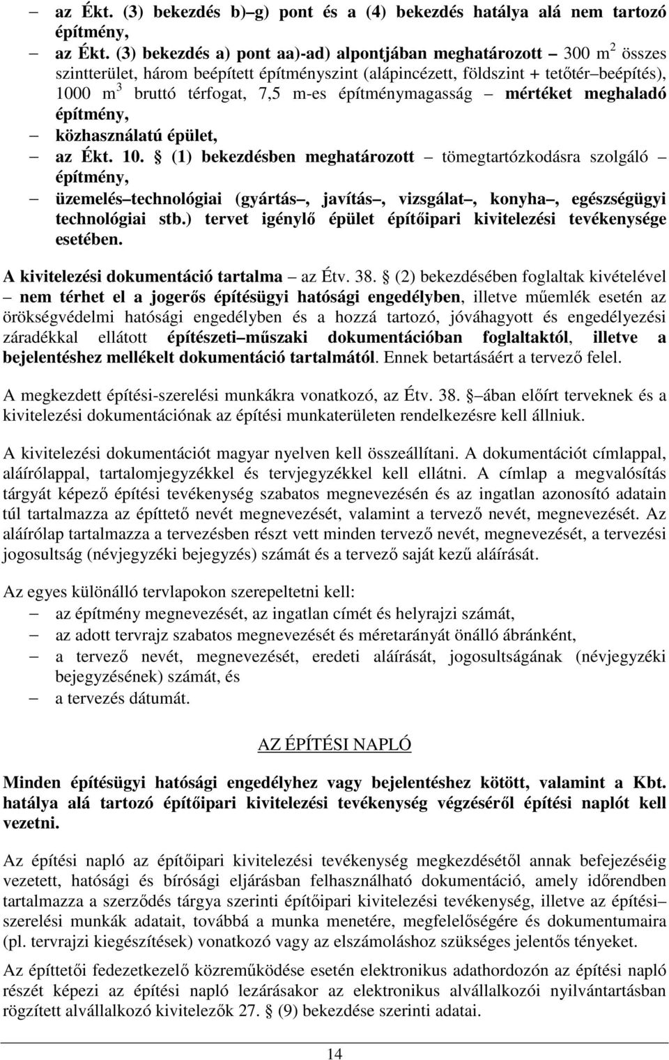 építménymagasság mértéket meghaladó építmény, közhasználatú épület, az Ékt. 10.