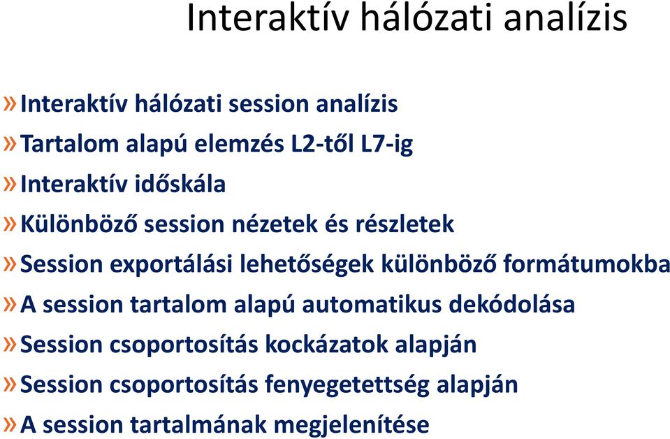 különböző formátumokba»a session tartalom alapú automatikus dekódolása»session csoportosítás