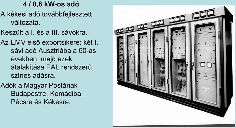 sávi adó Ausztriába a 60-as években, majd ezek átalakítása PAL