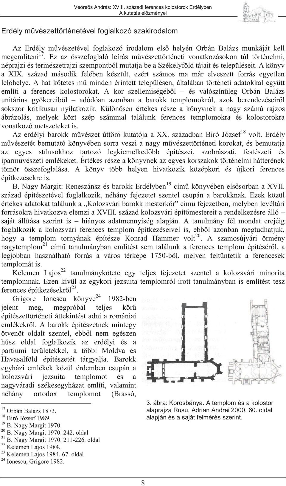 század második felében készült, ezért számos ma már elveszett forrás egyetlen lelőhelye.