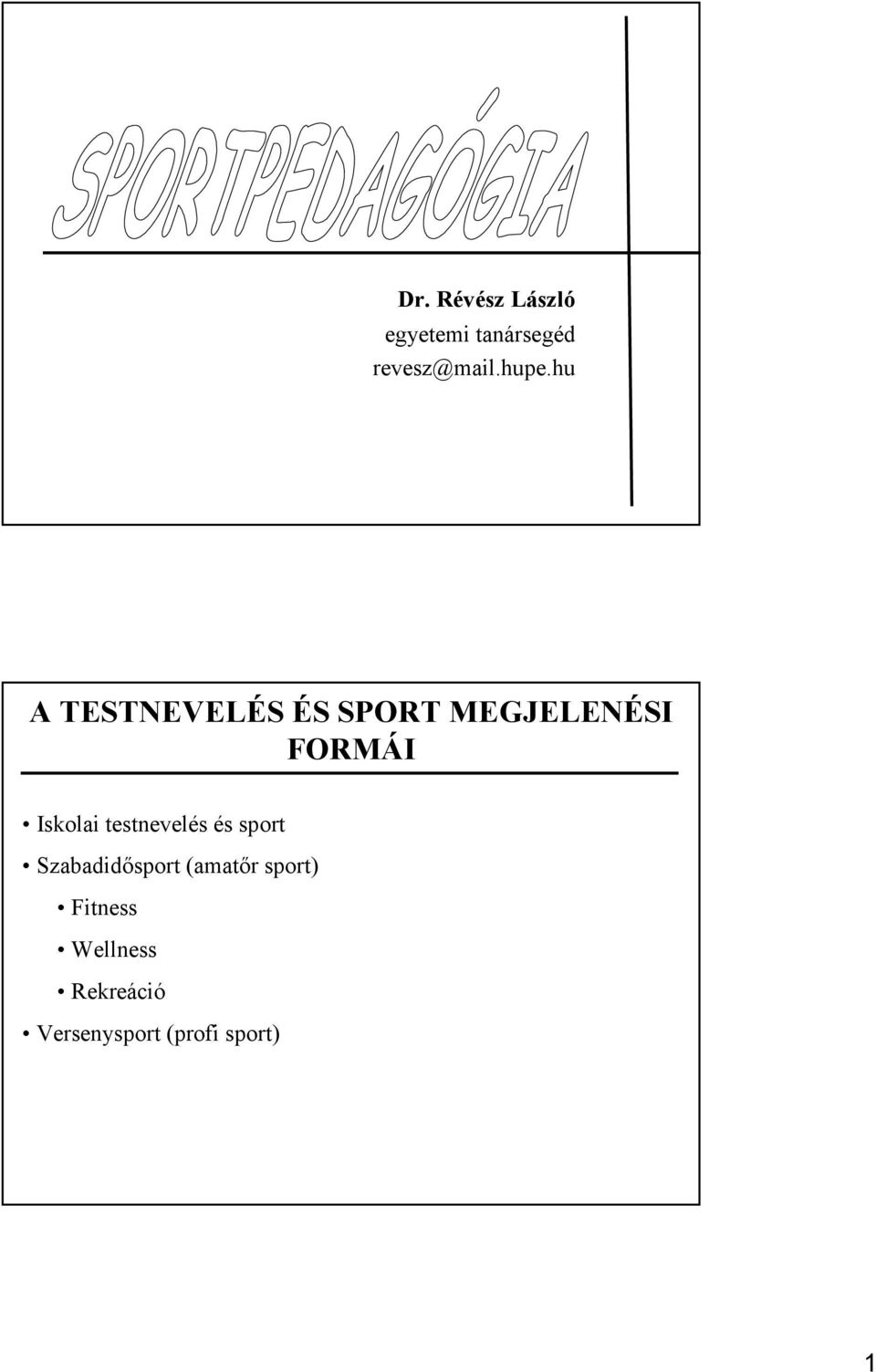 Iskolai testnevelés és sport Szabadidősport (amatőr