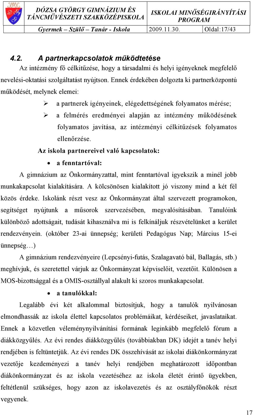 javítása, az intézményi célkitűzések folyamatos ellenőrzése.