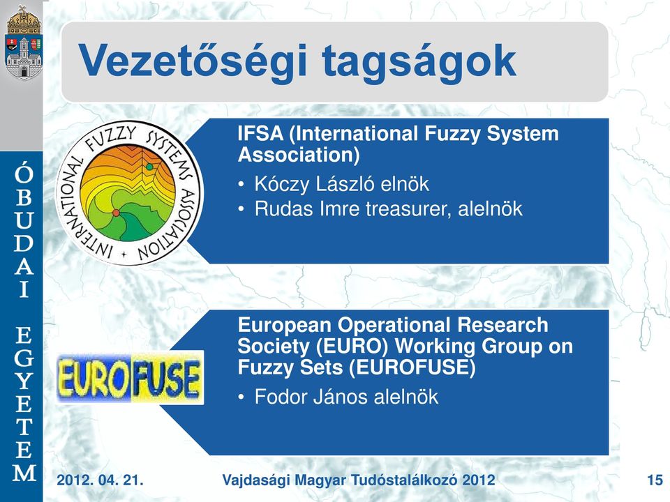 Operational Research Society (EURO) Working Group on Fuzzy Sets
