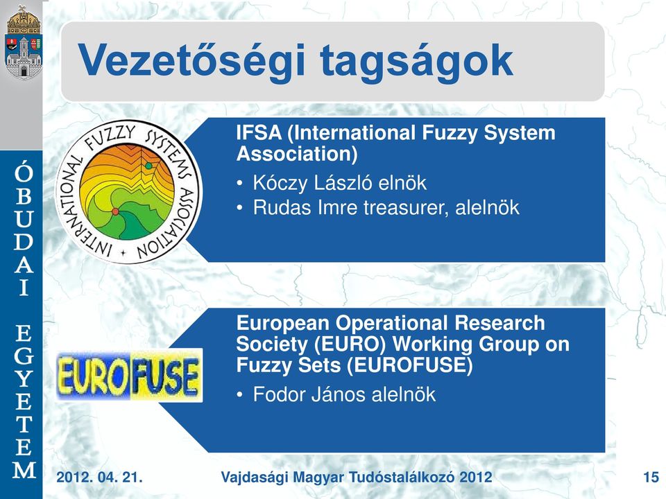 Operational Research Society (EURO) Working Group on Fuzzy Sets
