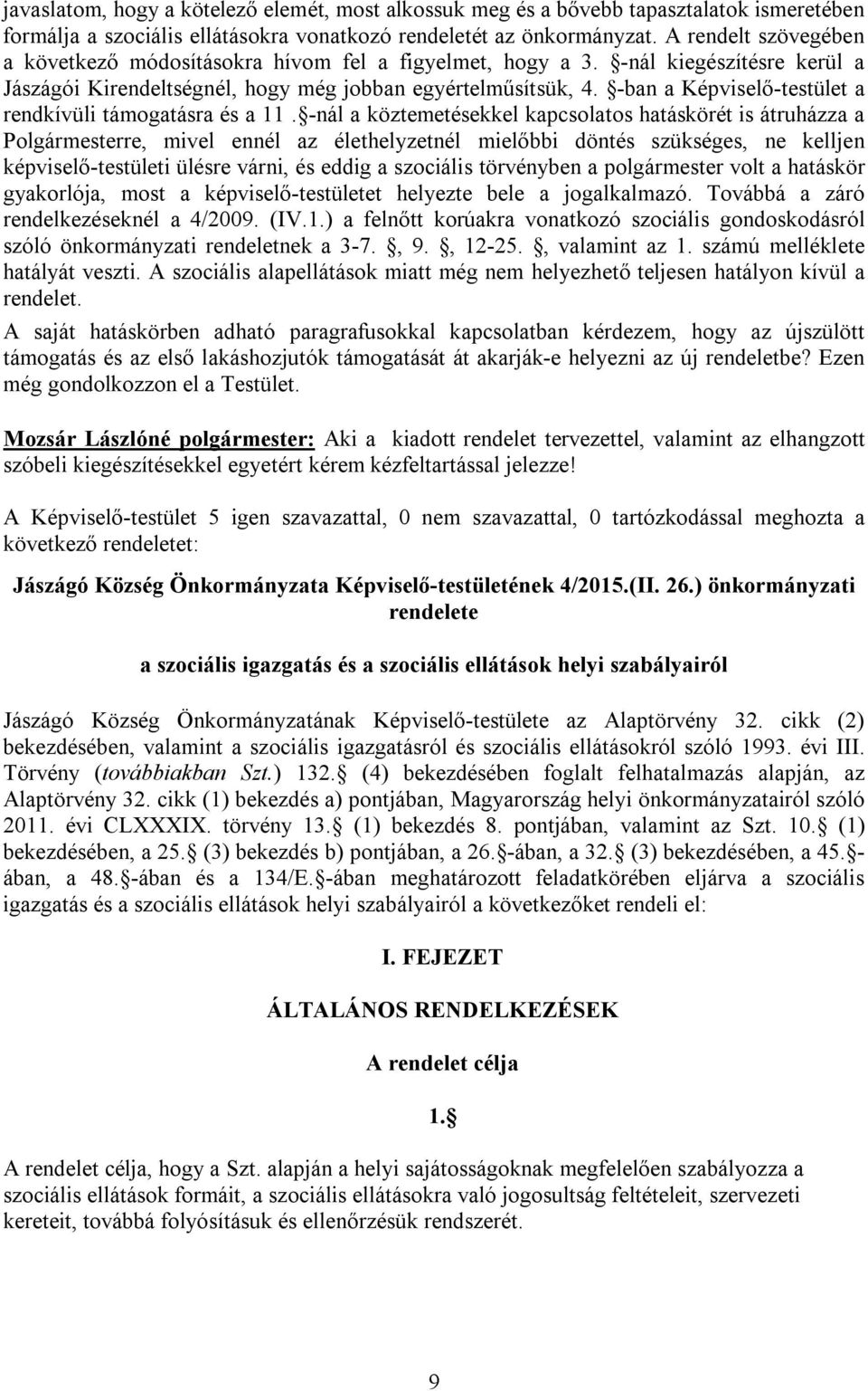 -ban a Képviselő-testület a rendkívüli támogatásra és a 11.